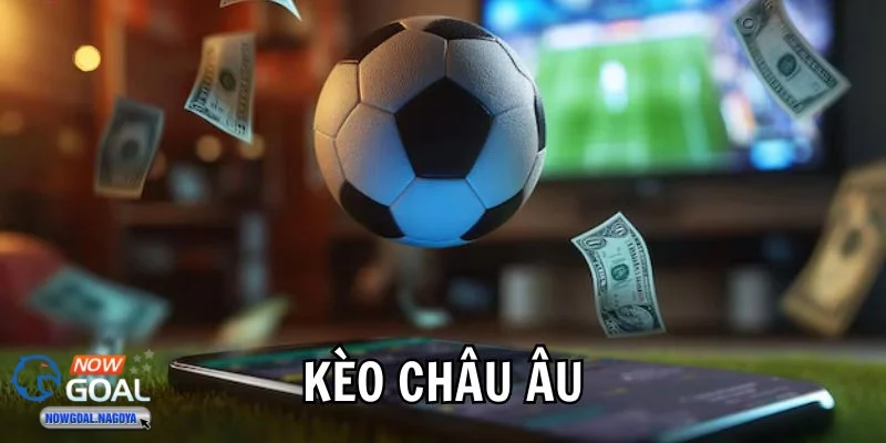Kèo Châu Âu - Cách Đọc Kèo Và Chiến Lược Cược Siêu Hiệu Quả Kèo Châu Âu